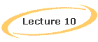 Lecture 10