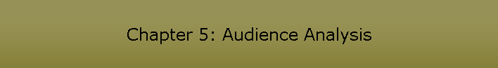 Chapter 5: Audience Analysis