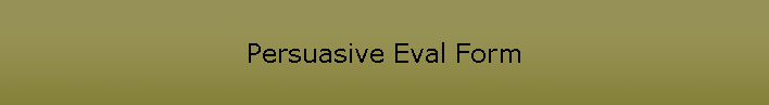 Persuasive Eval Form