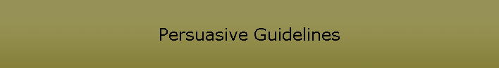 Persuasive Guidelines