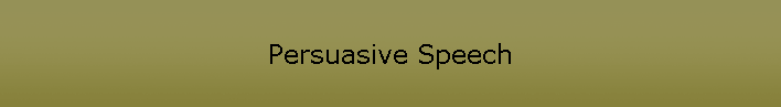 Persuasive Speech