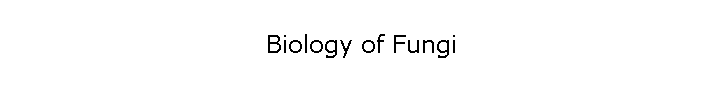 Biology of Fungi